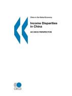 Income Disparities In China An Oecd Perspective di Publishing Oecd Publishing edito da Organization For Economic Co-operation And Development (oecd