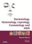 Dermatology, Venereology, Leprology Cosmetology and AIDS di Ramesh Bansal edito da Jaypee Brothers Medical Publishers Pvt Ltd