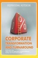 Inspirational Notebook: Corporate Transformation and Turnaround di Michael Teng, Dr Michael Teng edito da Corporate Turnaround Centre Pte Ltd