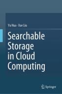 Searchable Storage in Cloud Computing di Yu Hua, Xue Liu edito da Springer-Verlag GmbH