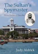 The Sultan's Spymaster di Judy Aldrick edito da Old Africa Books