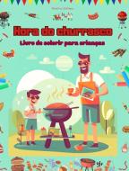 Hora do churrasco - Livro de colorir para crianças - Designs criativos e divertidos para incentivar a vida ao ar livre di Kidsfun Editions edito da Blurb