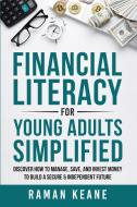 Financial Literacy for Young Adults Simplified di Raman Keane edito da Independent Publisher