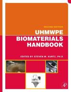 UHMWPE Biomaterials Handbook di Steven M. Kurtz edito da Elsevier LTD, Oxford