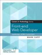 Front-end Web Developer (Careers in Technology Series) di Mark Sapp edito da Addison Wesley