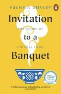 Invitation To A Banquet di Fuchsia Dunlop edito da Penguin Books Ltd