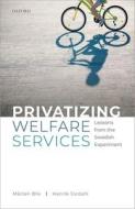 Privatizing Welfare Services di Henrik Jordahl, MAYrten Blix edito da Oxford University Press
