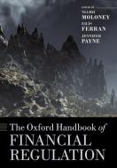 The Oxford Handbook of Financial Regulation di Niamh Moloney edito da OUP Oxford