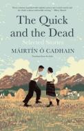 The Quick And The Dead di Mairtin O Cadhain edito da Yale University Press