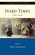 Hard Times, A Longman Cultural Edition di Charles Dickens, Jeff Nunokawa, Gage McWeeny edito da Pearson Education (US)