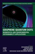 Graphene Quantum Dots: Biomedical and Environmental Sustainability Applications edito da WOODHEAD PUB