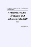 Academic Science - Problems and Achievements XVIII. Vol. 2 di Spc Academic edito da Blurb
