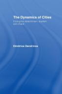 The Dynamics of Cities di Dimitrios S. Dendrinos edito da Taylor & Francis Ltd