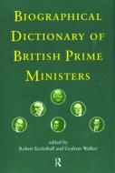 Biographical Dictionary of British Prime Ministers di Robert Eccleshall edito da Routledge