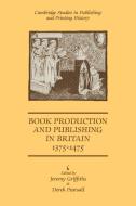 Book Production and Publishing in Britain 1375 1475 edito da Cambridge University Press