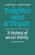 Enlightenment and Despair di Geoffrey Hawthorn edito da Cambridge University Press