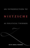 An Introduction to Nietzsche as Political Thinker di Keith Ansell-Pearson edito da Cambridge University Press