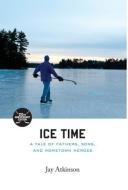 Ice Time di Jay Atkinson edito da ITM Players Media