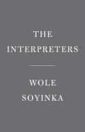 The Interpreters di Wole Soyinka edito da VINTAGE