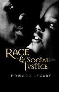 Race Social Justice di McGary edito da John Wiley & Sons