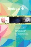 Strategic Hr A Complete Guide - 2020 Edition di Blokdyk Gerardus Blokdyk edito da Emereo Pty Ltd