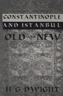 Constantinople di H.G. Dwight edito da Kegan Paul