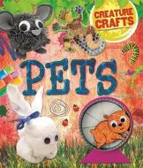 Creature Crafts: Pets di Annalees Lim edito da Hachette Children's Group