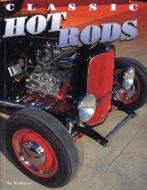 Classic Hot Rods di Bo Bertilsson edito da Motorbooks International