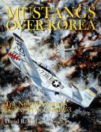 Mustangs Over Korea di David R. McLaren edito da Schiffer Publishing Ltd