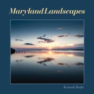 Maryland Landscapes di Kenneth Basile edito da Schiffer Publishing Ltd