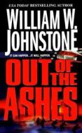 Out Of The Ashes #1 di William W. Johnstone edito da Kensington Publishing