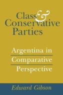 Class and Conservative Parties di Edward L. Gibson edito da Johns Hopkins University Press