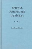Ronsard, Petrarch And The ""amours di Sara Sturm-Maddox edito da University Press Of Florida