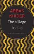 The Village Indian di Abbas Khider edito da Seagull Books London Ltd