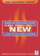 Made Completely New: A Study in the Books of Colossians and Philemon di Dorothy Russell edito da CHRISTIAN FOCUS PUBN