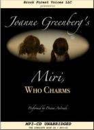 Miri, Who Charms di Joanne Greenberg edito da Brook Forest Voices