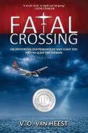 Fatal Crossing: The Mysterious Disappearance of Nwa Flight 2501 and the Quest for Answers di V. O. van Heest edito da IN DEPTH ED
