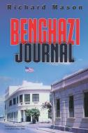 Benghazi Journal di Richard Mason edito da GIBRALTAR PR