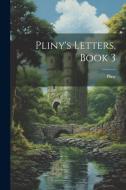 Pliny's Letters, Book 3 di Pliny edito da Creative Media Partners, LLC