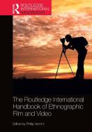 The Routledge International Handbook Of Ethnographic Film And Video di Phillip Vannini edito da Taylor & Francis Ltd