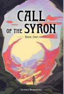 Call of the Syron di Alyssa Bukowski edito da FriesenPress