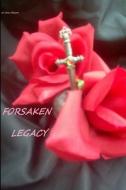 Forsaken Legacy di Jo Ann Mason edito da Lulu.com