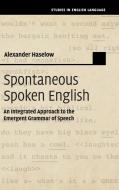 Spontaneous Spoken English di Alexander Haselow edito da Cambridge University Press