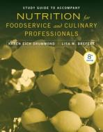 Study Guide to accompany Nutrition for Foodservice and Culinary Professionals, 8e di Karen Eich Drummond edito da John Wiley & Sons