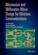Microwave and Millimetre-Wave Design for Wireless Communications di Ian Robertson edito da Wiley-Blackwell