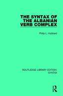 The Syntax of the Albanian Verb Complex di Philip L. Hubbard edito da Taylor & Francis Ltd
