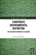 Corporate Environmental Reporting di Leanne J (RMIT University Morrison edito da Taylor & Francis Ltd