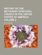 History Of The Methodist Episcopal Churc di Abel Stevens edito da Rarebooksclub.com