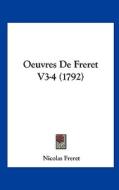 Oeuvres de Freret V3-4 (1792) di Nicolas Freret edito da Kessinger Publishing