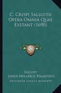 C. Crispi Sallustii Opera Omnia Quae Exstant (1690) di Sallust edito da Kessinger Publishing